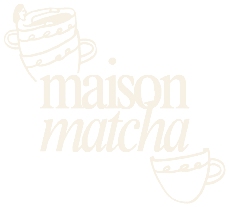 Maison Matcha