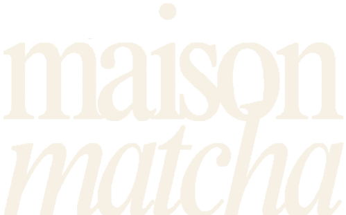 Maison Matcha